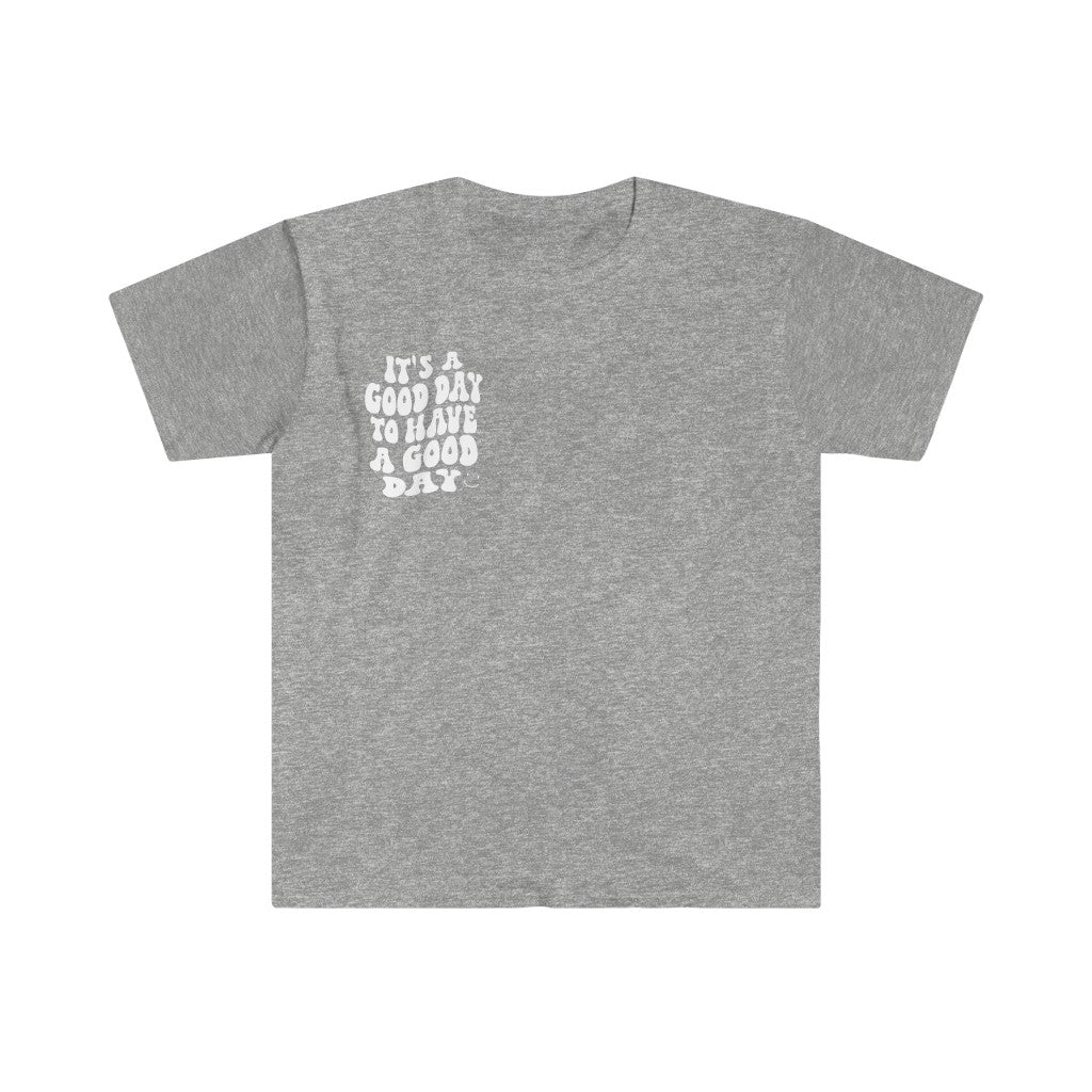 It's a Good Day to Have a Good Day Smile / Unisex Softstyle T-Shirt