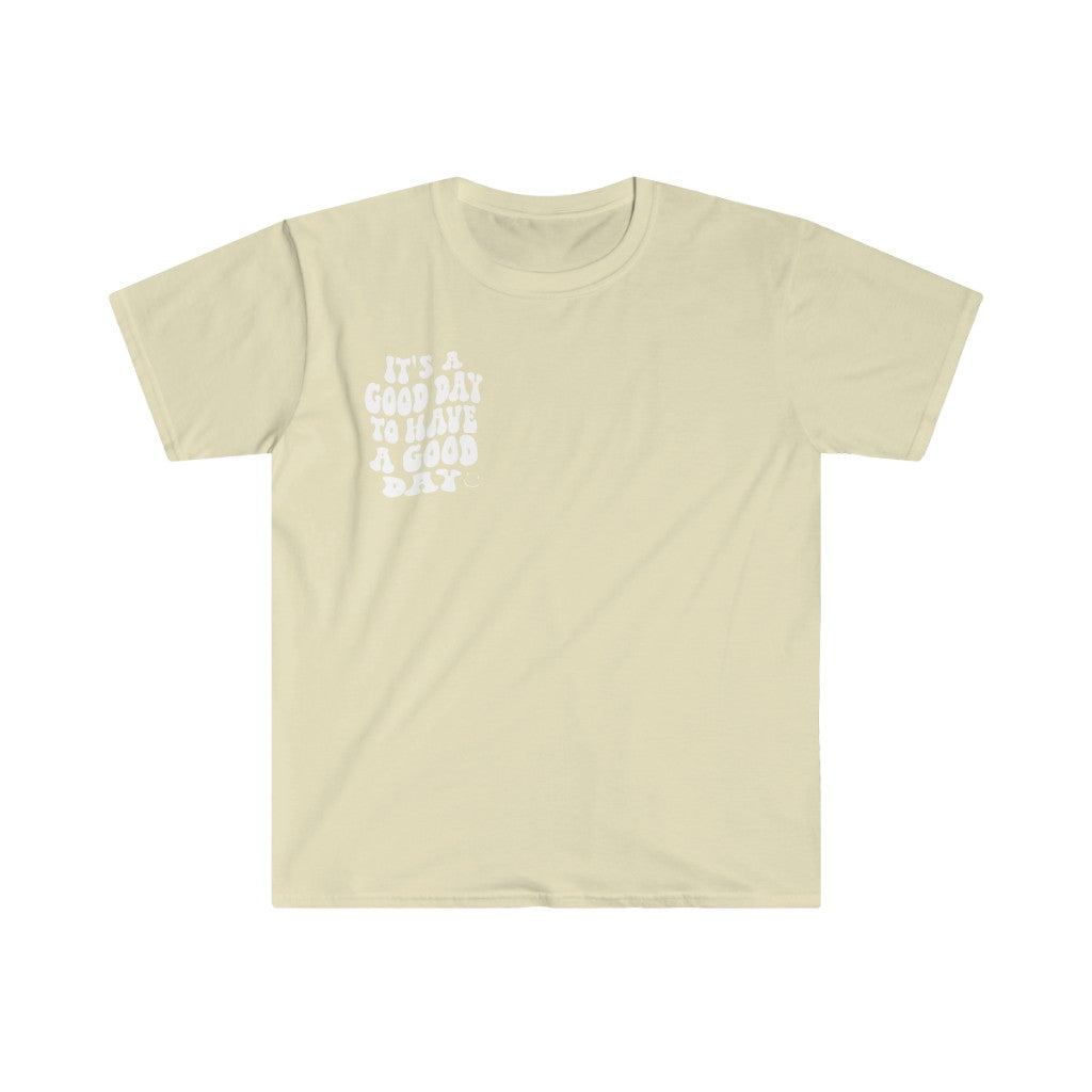 It's a Good Day to Have a Good Day Smile / Unisex Softstyle T-Shirt