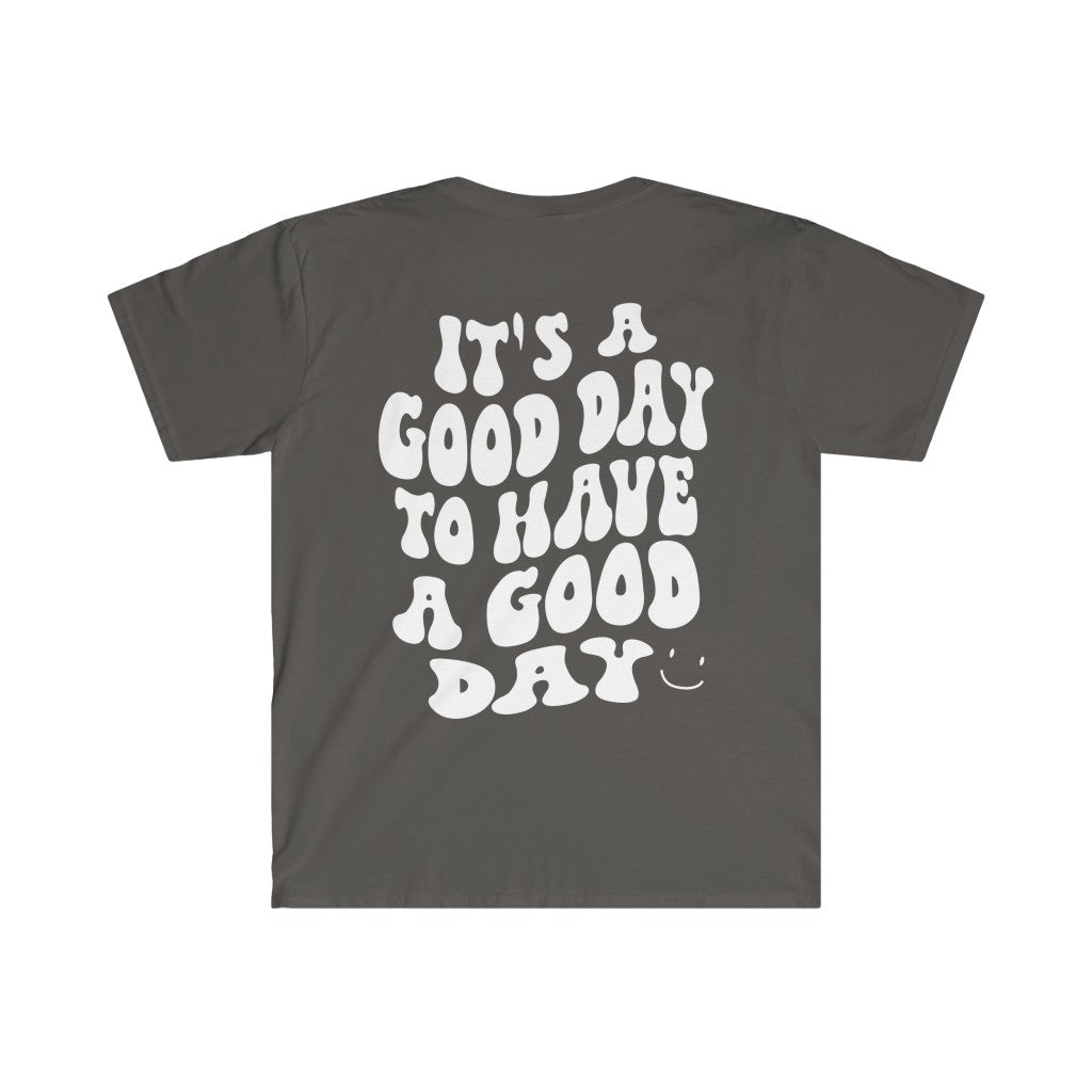 It's a Good Day to Have a Good Day Smile / Unisex Softstyle T-Shirt