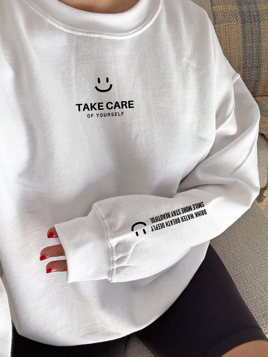Take Care Of Yourself Sweatshirts