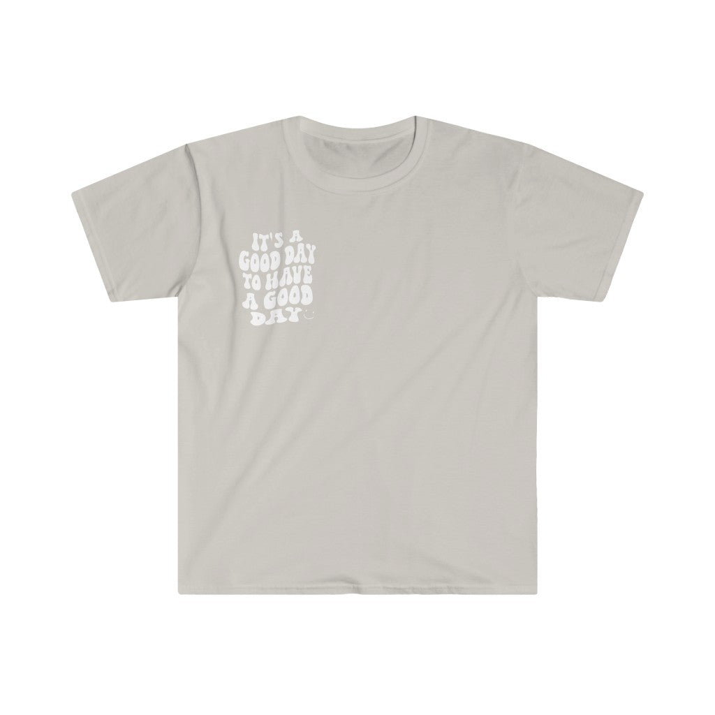 It's a Good Day to Have a Good Day Smile / Unisex Softstyle T-Shirt