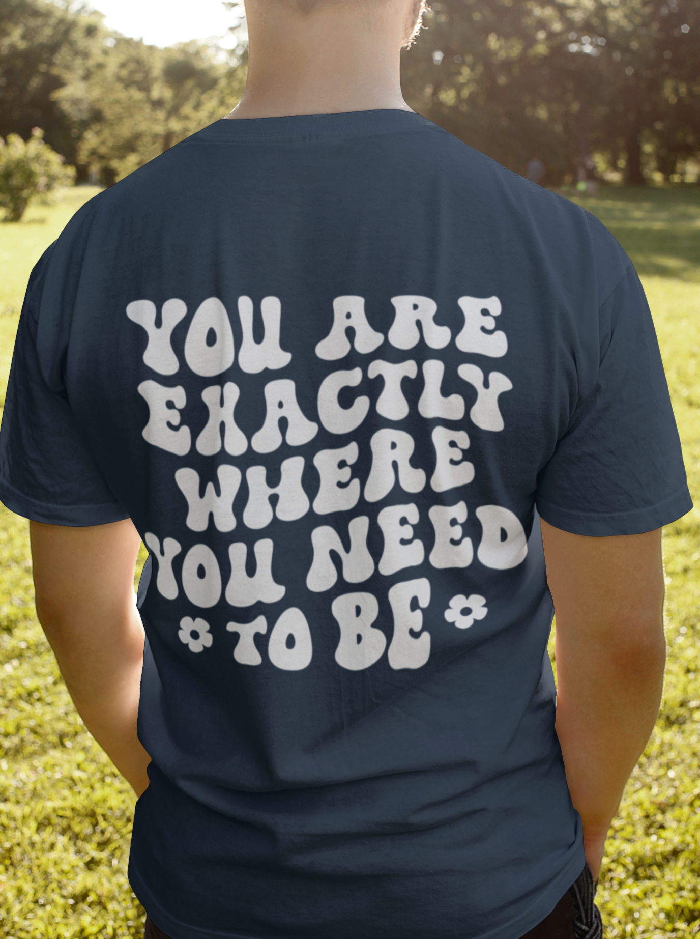 You Are Exactly where you Need To Be / T-shirt Unisex Heavy Cotton Tee / Light Colors