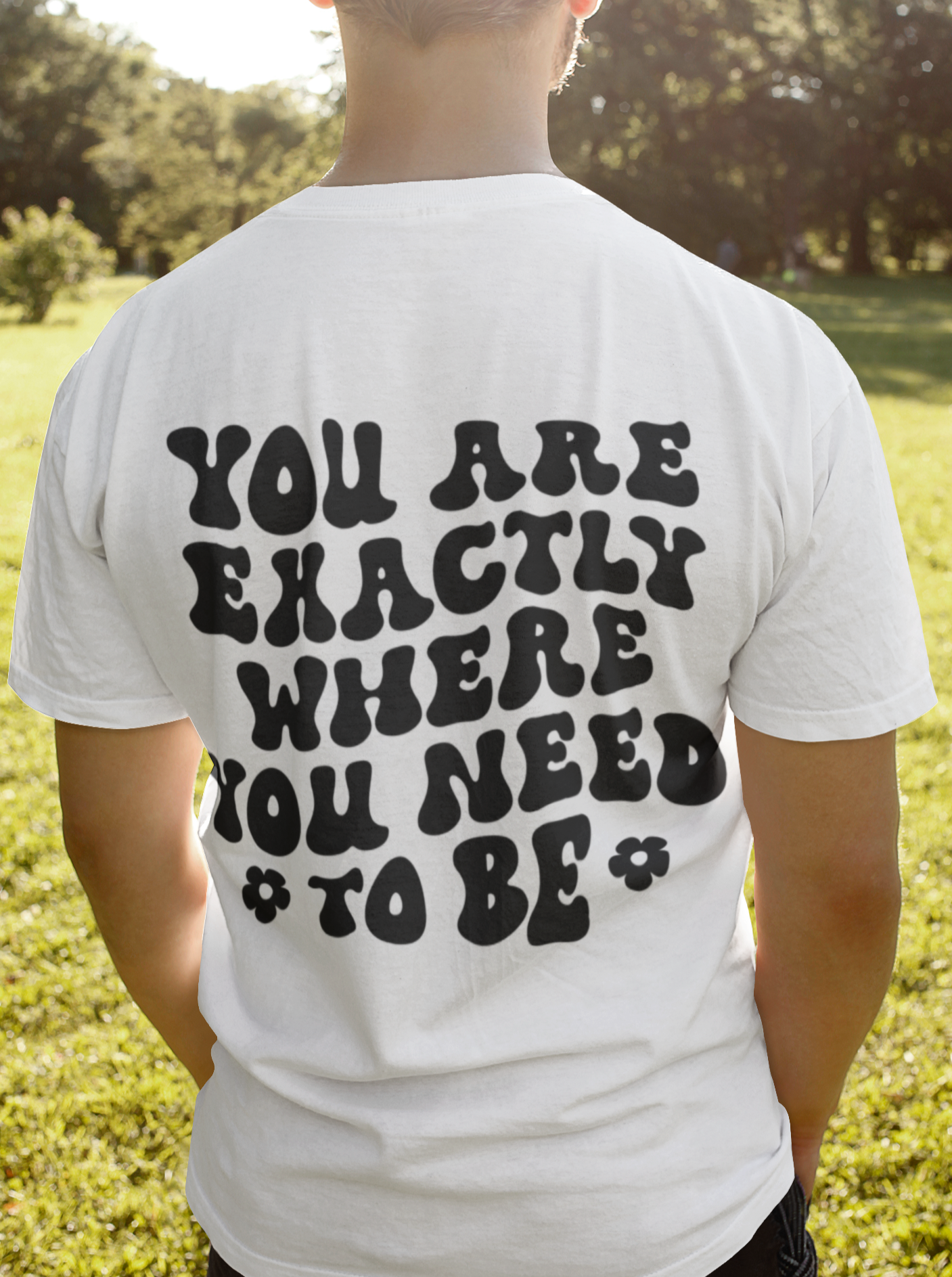 You Are Exactly where you Need To Be / T-shirt Unisex Heavy Cotton Tee / Light Colors