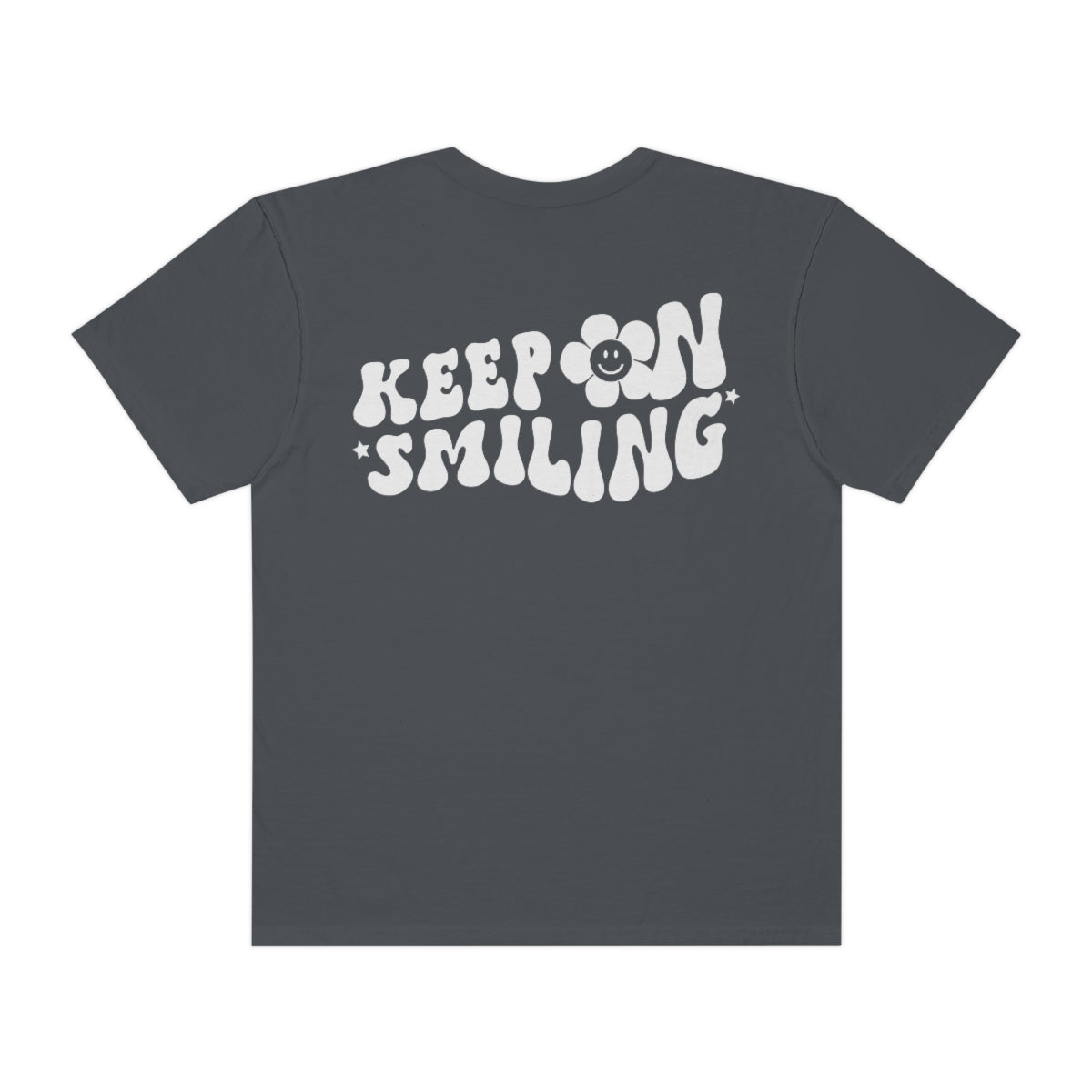 Keep On Smiling / Comfort Colors / Unisex Garment-Dyed T-shirt / White Font