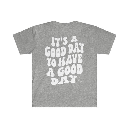 It's a Good Day to Have a Good Day Smile / Unisex Softstyle T-Shirt
