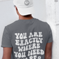 You Are Exactly where you Need To Be / T-shirt Unisex Heavy Cotton Tee / Light Colors