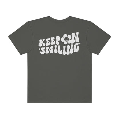 Keep On Smiling / Comfort Colors / Unisex Garment-Dyed T-shirt / White Font