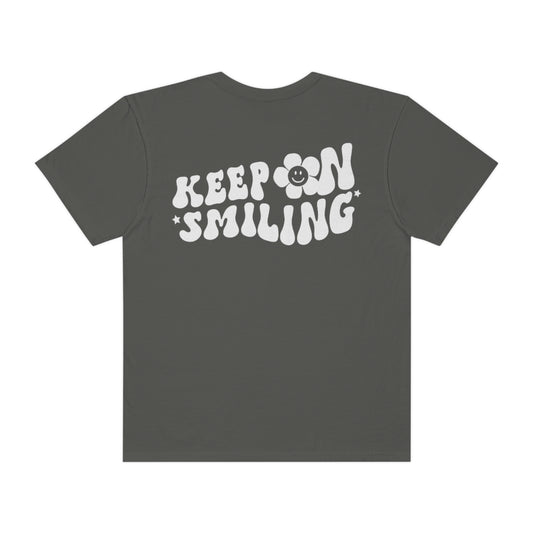 Keep On Smiling / Comfort Colors / Unisex Garment-Dyed T-shirt / White Font