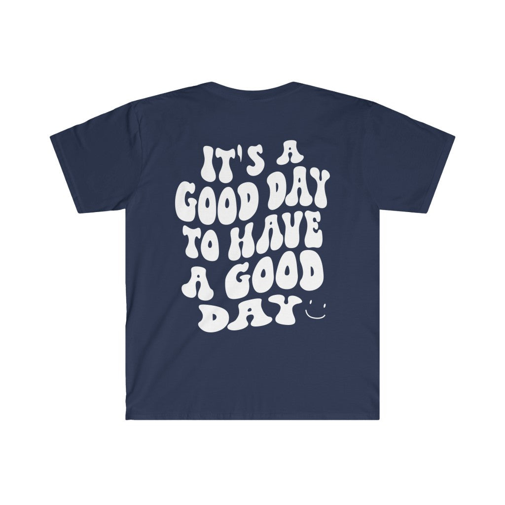 It's a Good Day to Have a Good Day Smile / Unisex Softstyle T-Shirt