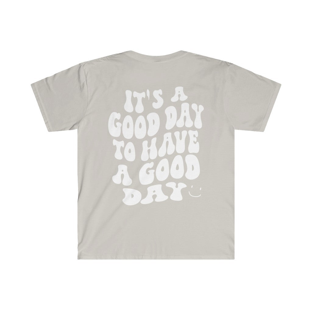 It's a Good Day to Have a Good Day Smile / Unisex Softstyle T-Shirt