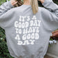It's a good day to have a good day /  Unisex Heavy Blend™ Crewneck Sweatshirt