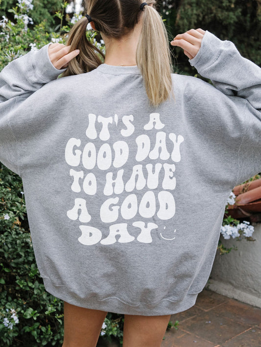 It's a good day to have a good day /  Unisex Heavy Blend™ Crewneck Sweatshirt