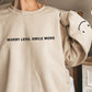Worry Less Smile More Sweatshirts